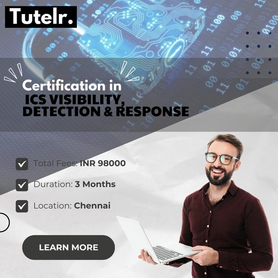 Certification in  ICS Visibility, Detection  at Tutelr Infosec Private Limited, Chennai